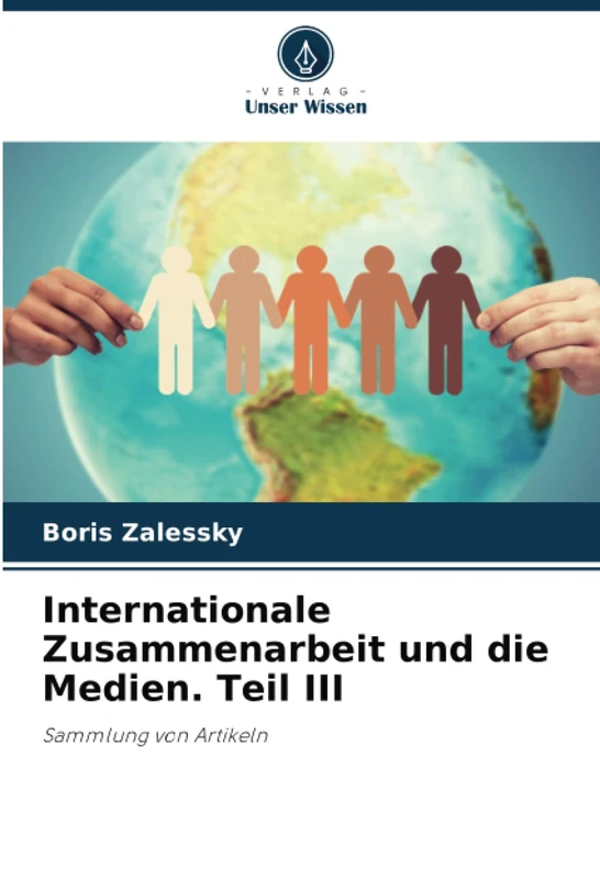 Internationale Zusammenarbeit und die Medien. Teil III: Sammlung von Artikeln