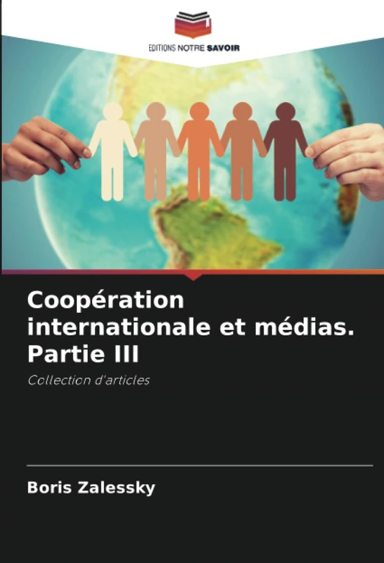 Coopération internationale et médias. Partie III: Collection d'articles