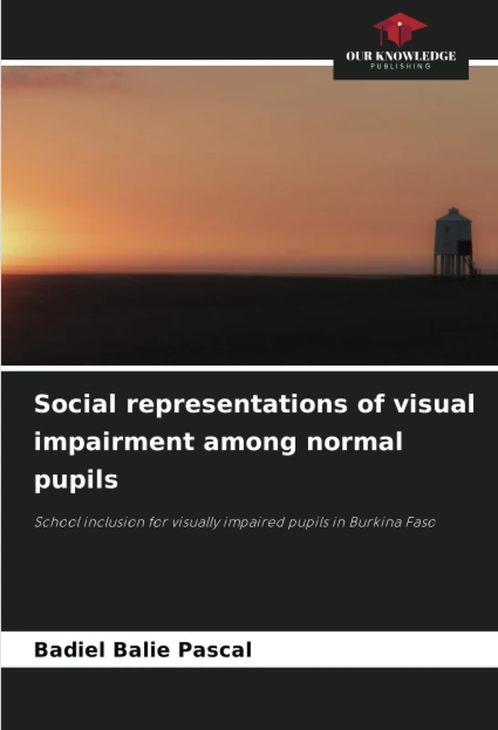 Social representations of visual impairment among normal pupils: School inclusion for visually impaired pupils in Burkina Faso