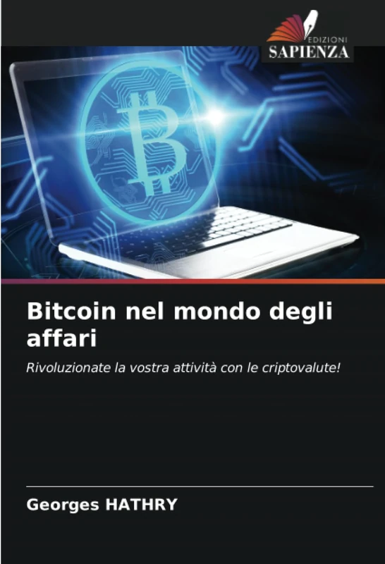 Bitcoin nel mondo degli affari: Rivoluzionate la vostra attività con le criptovalute!