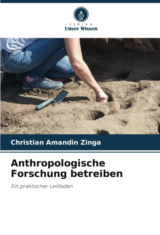 Anthropologische Forschung betreiben: Ein praktischer Leitfaden