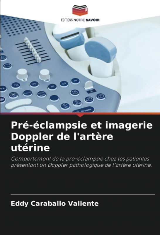 Pré-éclampsie et imagerie Doppler de l'artère utérine: Comportement de la pré-éclampsie chez les patientes présentant un Doppler pathologique de l'artère utérine. - Image 1
