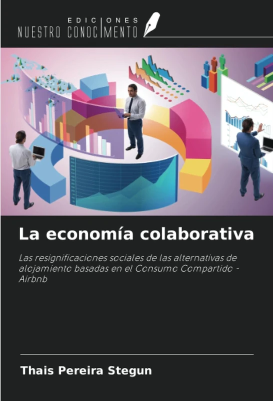 La economía colaborativa: Las resignificaciones sociales de las alternativas de alojamiento basadas en el Consumo Compartido - Airbnb