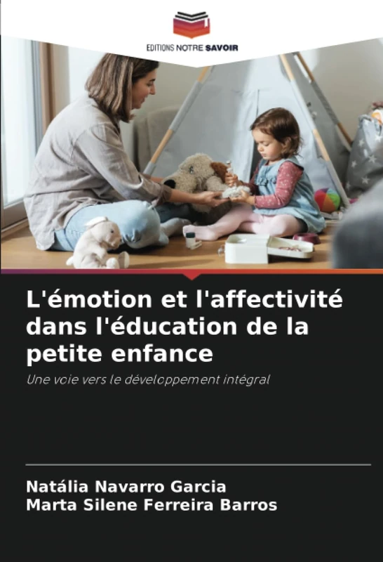 L'émotion et l'affectivité dans l'éducation de la petite enfance: Une voie vers le développement intégral