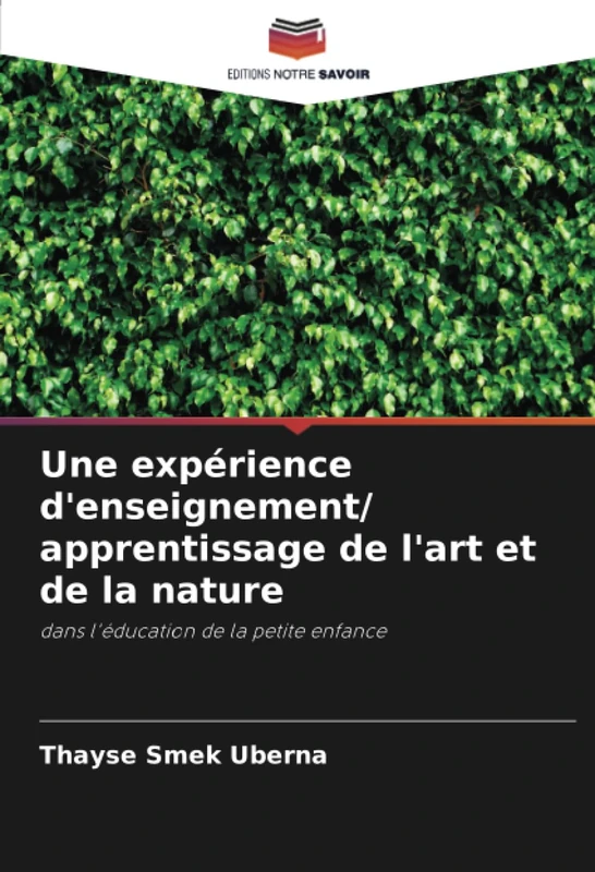 Une expérience d'enseignement/ apprentissage de l'art et de la nature: dans l'éducation de la petite enfance - Image 1