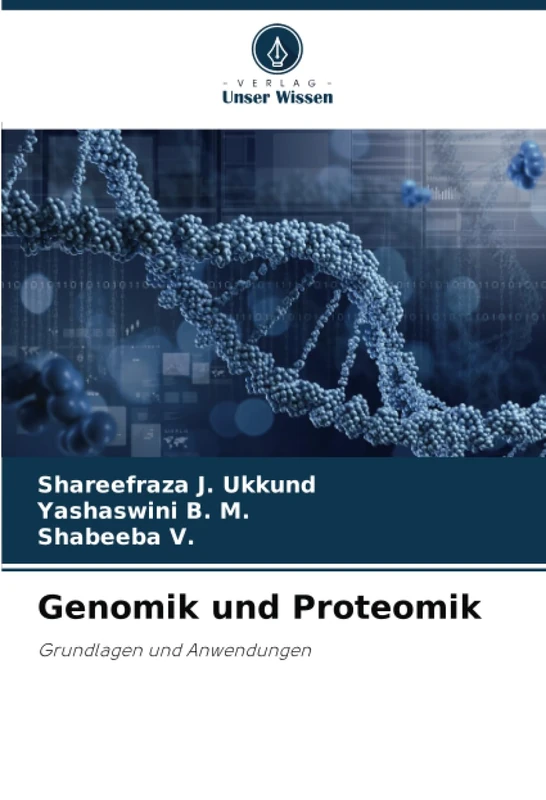 Genomik und Proteomik: Grundlagen und Anwendungen