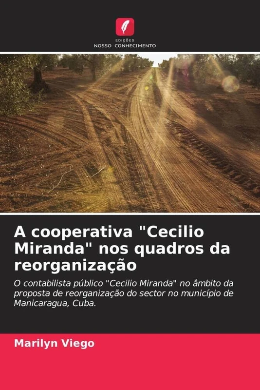 A cooperativa "Cecilio Miranda" nos quadros da reorganização: O contabilista público "Cecilio Miranda" no âmbito da proposta de reorganização do sector no município de Manicaragua, Cuba.