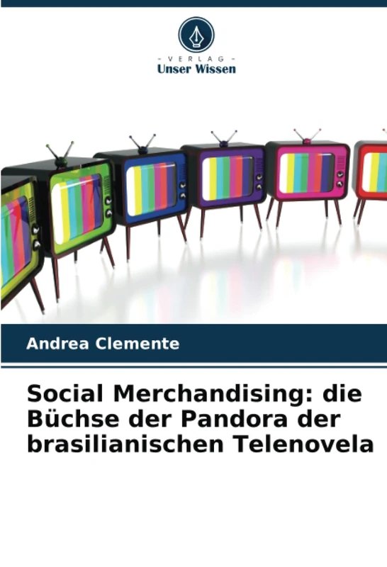 Social Merchandising: die Büchse der Pandora der brasilianischen Telenovela