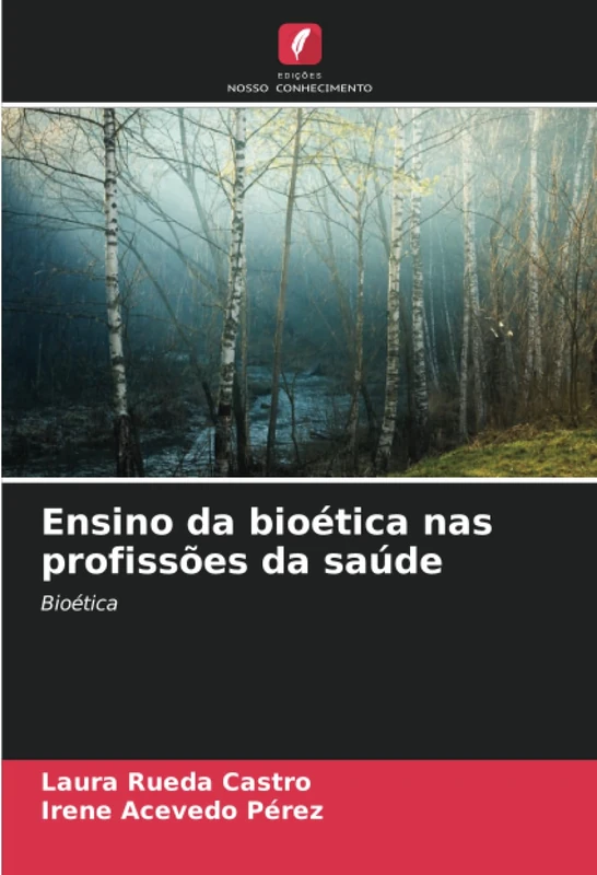Ensino da bioética nas profissões da saúde: Bioética