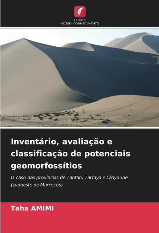Inventário, avaliação e classificação de potenciais geomorfossítios: O caso das províncias de Tantan, Tarfaya e Lâayoune (sudoeste de Marrocos)