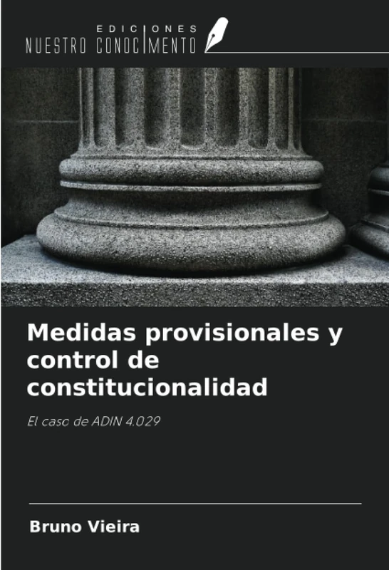 Medidas provisionales y control de constitucionalidad: El caso de ADIN 4.029