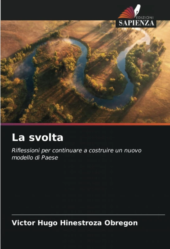 La svolta: Riflessioni per continuare a costruire un nuovo modello di Paese