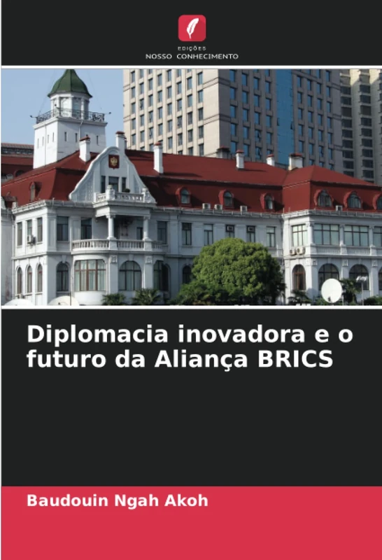 Diplomacia inovadora e o futuro da Aliança BRICS