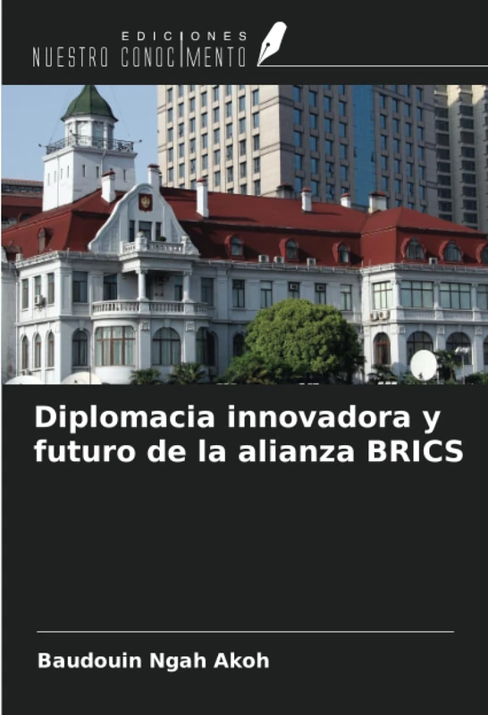 Diplomacia innovadora y futuro de la alianza BRICS