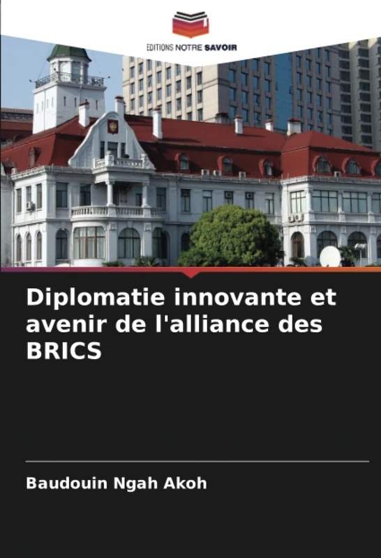 Diplomatie innovante et avenir de l'alliance des BRICS