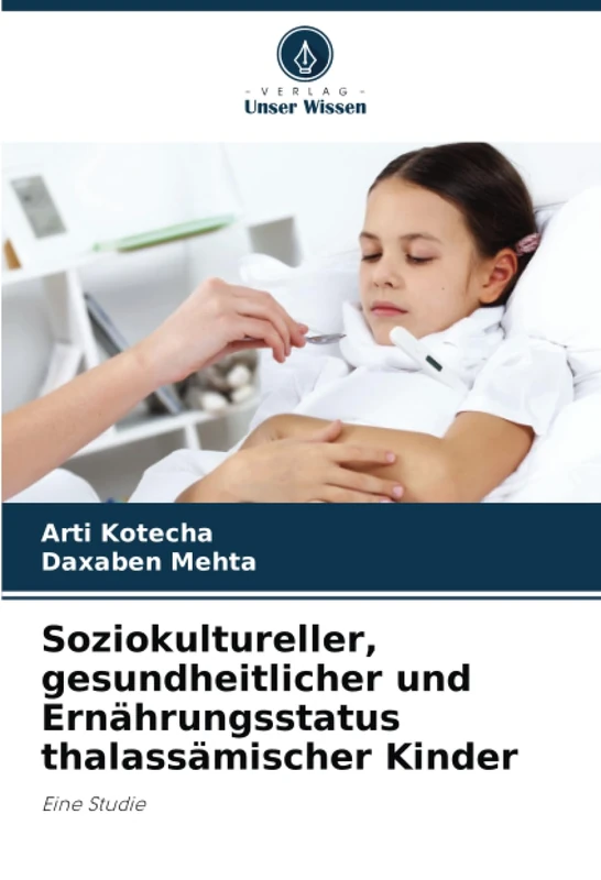 Soziokultureller, gesundheitlicher und Ernährungsstatus thalassämischer Kinder: Eine Studie