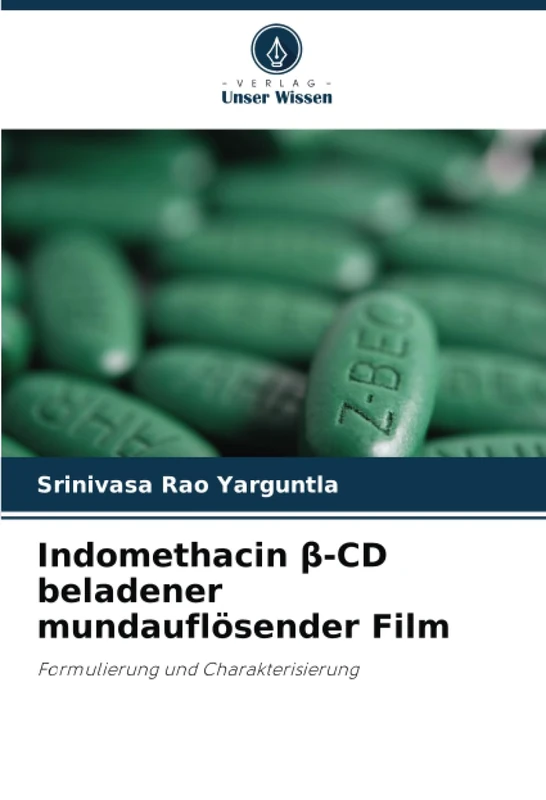 Indomethacin β-CD beladener mundauflösender Film: Formulierung und Charakterisierung