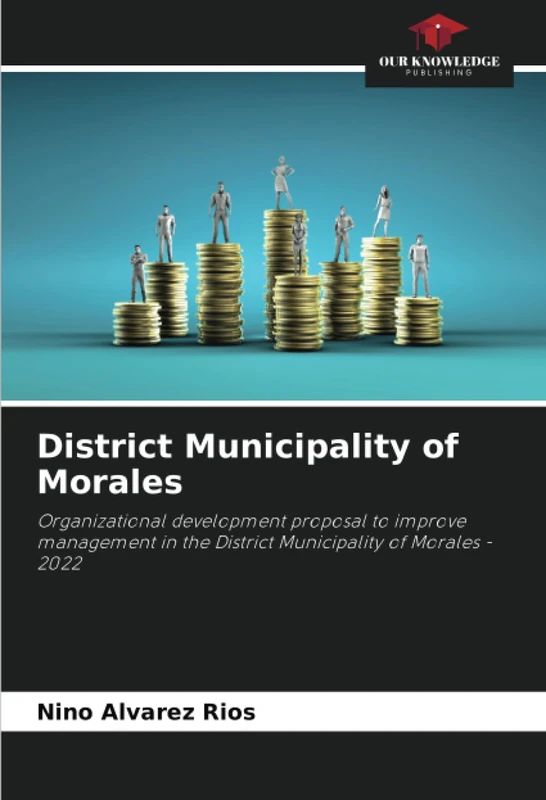 District Municipality of Morales: Organizational development proposal to improve management in the District Municipality of Morales - 2022 - Image 1