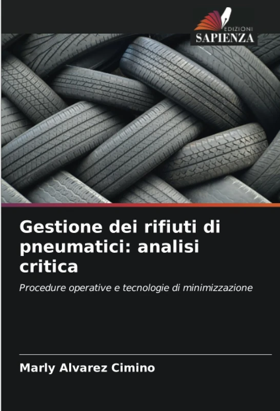 Gestione dei rifiuti di pneumatici: analisi critica: Procedure operative e tecnologie di minimizzazione