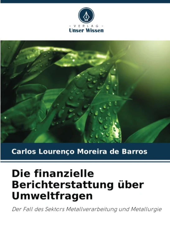 Die finanzielle Berichterstattung über Umweltfragen: Der Fall des Sektors Metallverarbeitung und Metallurgie
