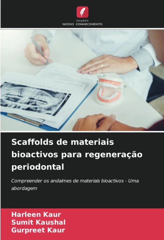 Scaffolds de materiais bioactivos para regeneração periodontal: Compreender os andaimes de materiais bioactivos - Uma abordagem