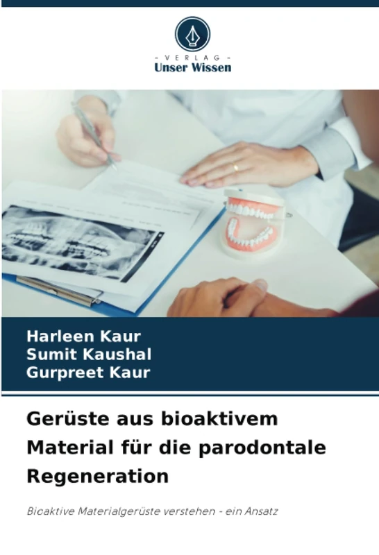 Gerüste aus bioaktivem Material für die parodontale Regeneration: Bioaktive Materialgerüste verstehen - ein Ansatz
