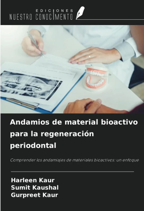 Andamios de material bioactivo para la regeneración periodontal: Comprender los andamiajes de materiales bioactivos: un enfoque