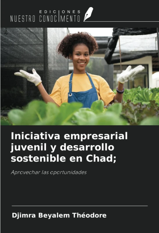 Iniciativa empresarial juvenil y desarrollo sostenible en Chad;: Aprovechar las oportunidades
