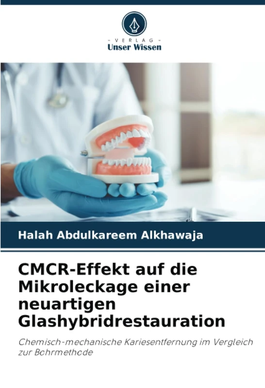 CMCR-Effekt auf die Mikroleckage einer neuartigen Glashybridrestauration: Chemisch-mechanische Kariesentfernung im Vergleich zur Bohrmethode - Image 1