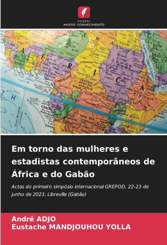 Em torno das mulheres e estadistas contemporâneos de África e do Gabão: Actas do primeiro simpósio internacional GREPOD, 22-23 de junho de 2023, Libreville (Gabão) - Image 1