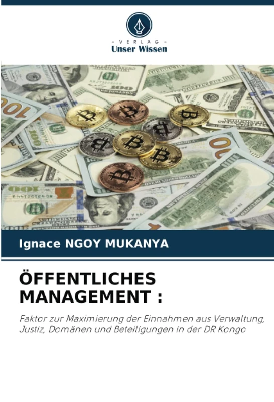 ÖFFENTLICHES MANAGEMENT :: Faktor zur Maximierung der Einnahmen aus Verwaltung, Justiz, Domänen und Beteiligungen in der DR Kongo