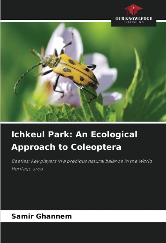 Ichkeul Park: An Ecological Approach to Coleoptera: Beetles: Key players in a precious natural balance in the World Heritage area