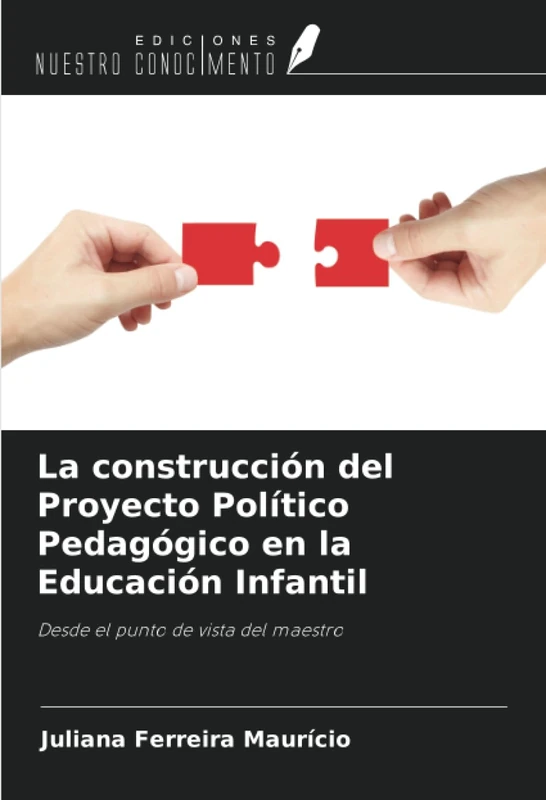 La construcción del Proyecto Político Pedagógico en la Educación Infantil: Desde el punto de vista del maestro