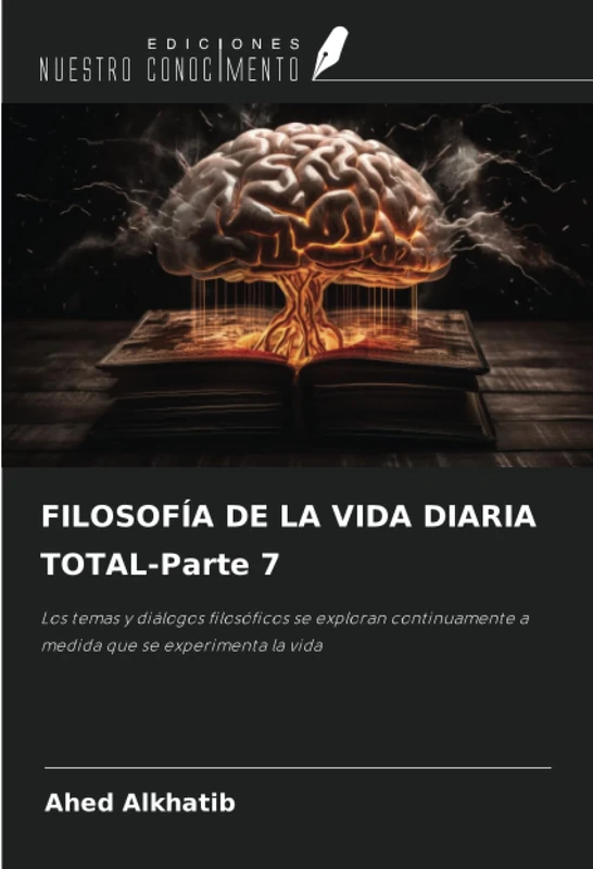 FILOSOFÍA DE LA VIDA DIARIA TOTAL-Parte 7: Los temas y diálogos filosóficos se exploran continuamente a medida que se experimenta la vida