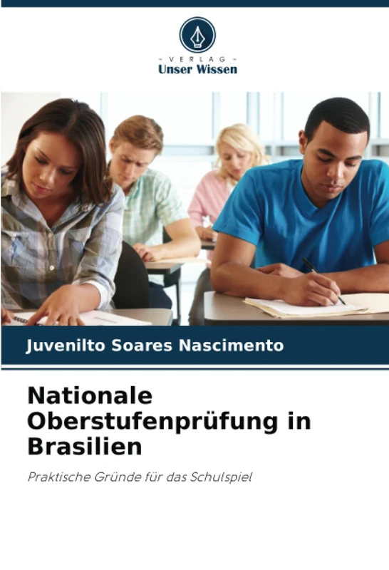 Nationale Oberstufenprüfung in Brasilien: Praktische Gründe für das Schulspiel