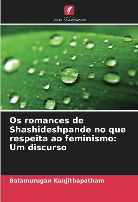 Os romances de Shashideshpande no que respeita ao feminismo: Um discurso