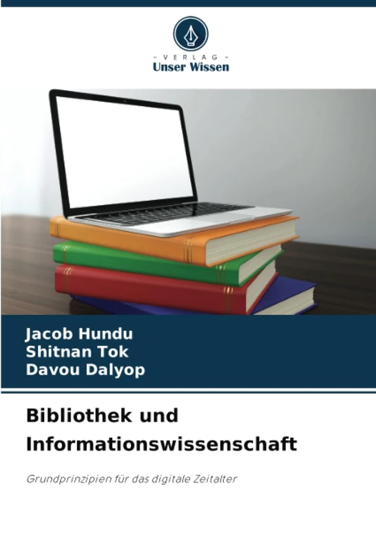 Bibliothek und Informationswissenschaft: Grundprinzipien für das digitale Zeitalter