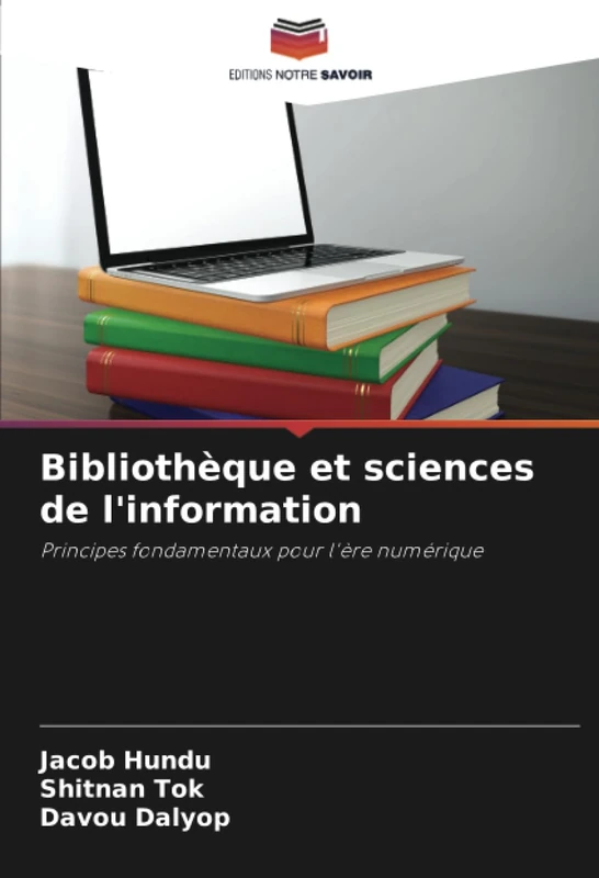 Bibliothèque et sciences de l'information: Principes fondamentaux pour l'ère numérique