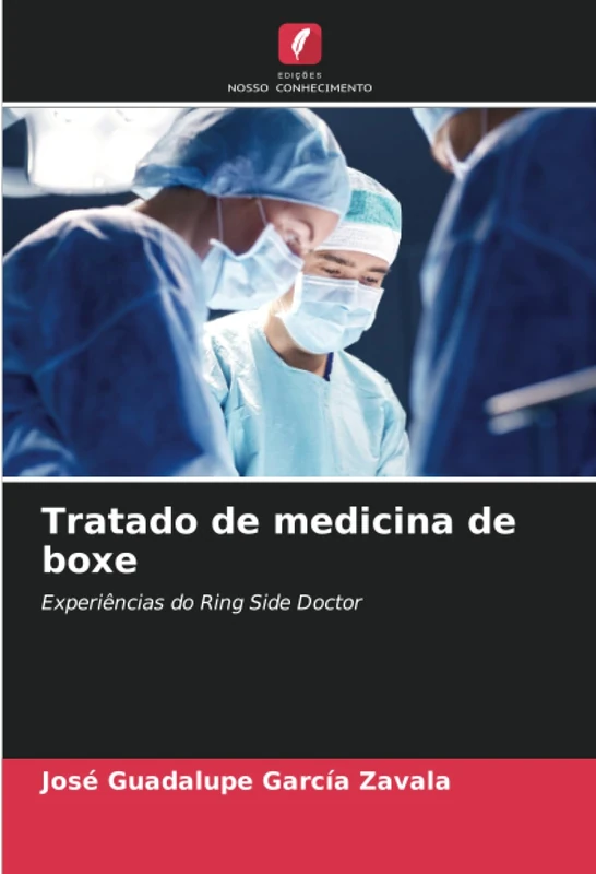 Tratado de medicina de boxe: Experiências do Ring Side Doctor