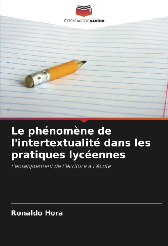 Le phénomène de l'intertextualité dans les pratiques lycéennes: l'enseignement de l'écriture à l'école