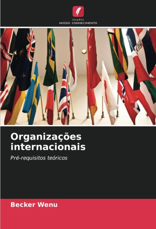 Organizações internacionais: Pré-requisitos teóricos