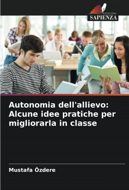 Autonomia dell'allievo: Alcune idee pratiche per migliorarla in classe