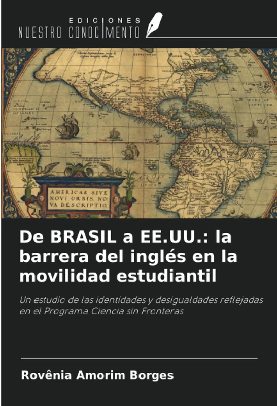 De BRASIL a EE.UU.: la barrera del inglés en la movilidad estudiantil: Un estudio de las identidades y desigualdades reflejadas en el Programa Ciencia sin Fronteras