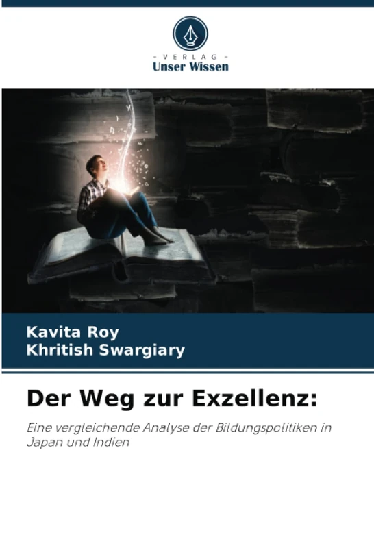Der Weg zur Exzellenz:: Eine vergleichende Analyse der Bildungspolitiken in Japan und Indien