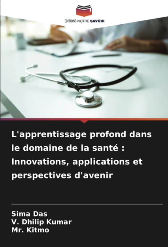 L'apprentissage profond dans le domaine de la santé : Innovations, applications et perspectives d'avenir