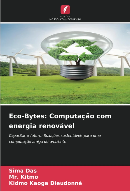 Eco-Bytes: Computação com energia renovável: Capacitar o futuro: Soluções sustentáveis para uma computação amiga do ambiente