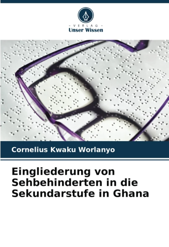 Eingliederung von Sehbehinderten in die Sekundarstufe in Ghana