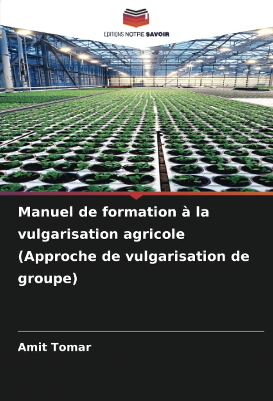Manuel de formation à la vulgarisation agricole (Approche de vulgarisation de groupe)