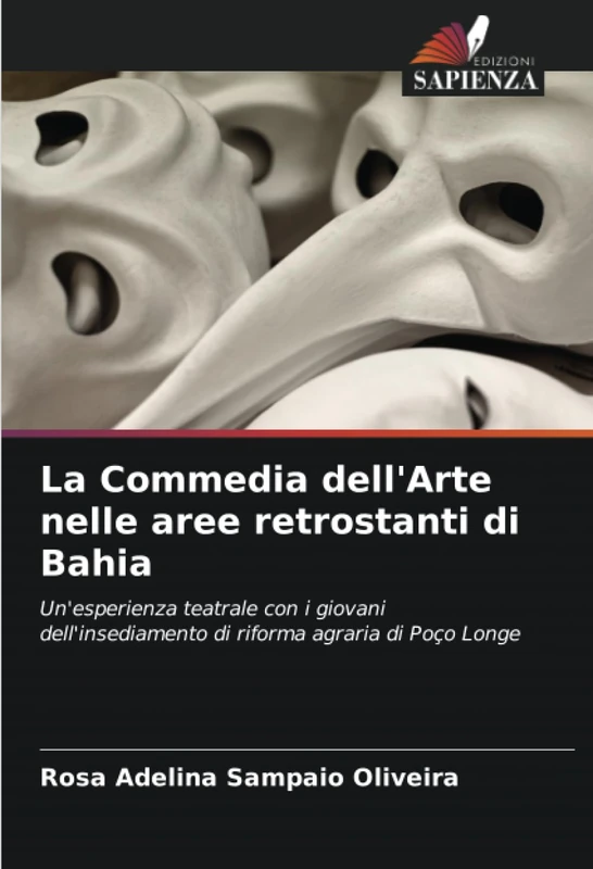La Commedia dell'Arte nelle aree retrostanti di Bahia: Un'esperienza teatrale con i giovani dell'insediamento di riforma agraria di Poço Longe - Image 1