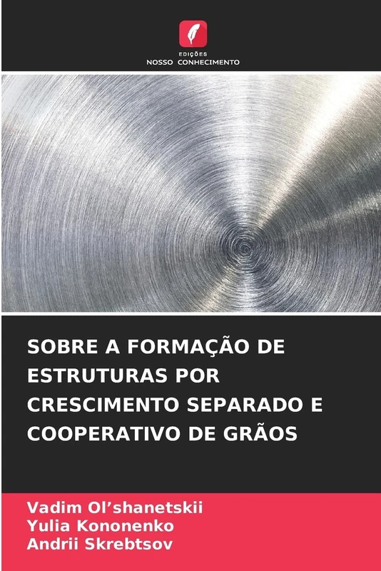 SOBRE A FORMAÇÃO DE ESTRUTURAS POR CRESCIMENTO SEPARADO E COOPERATIVO DE GRÃOS